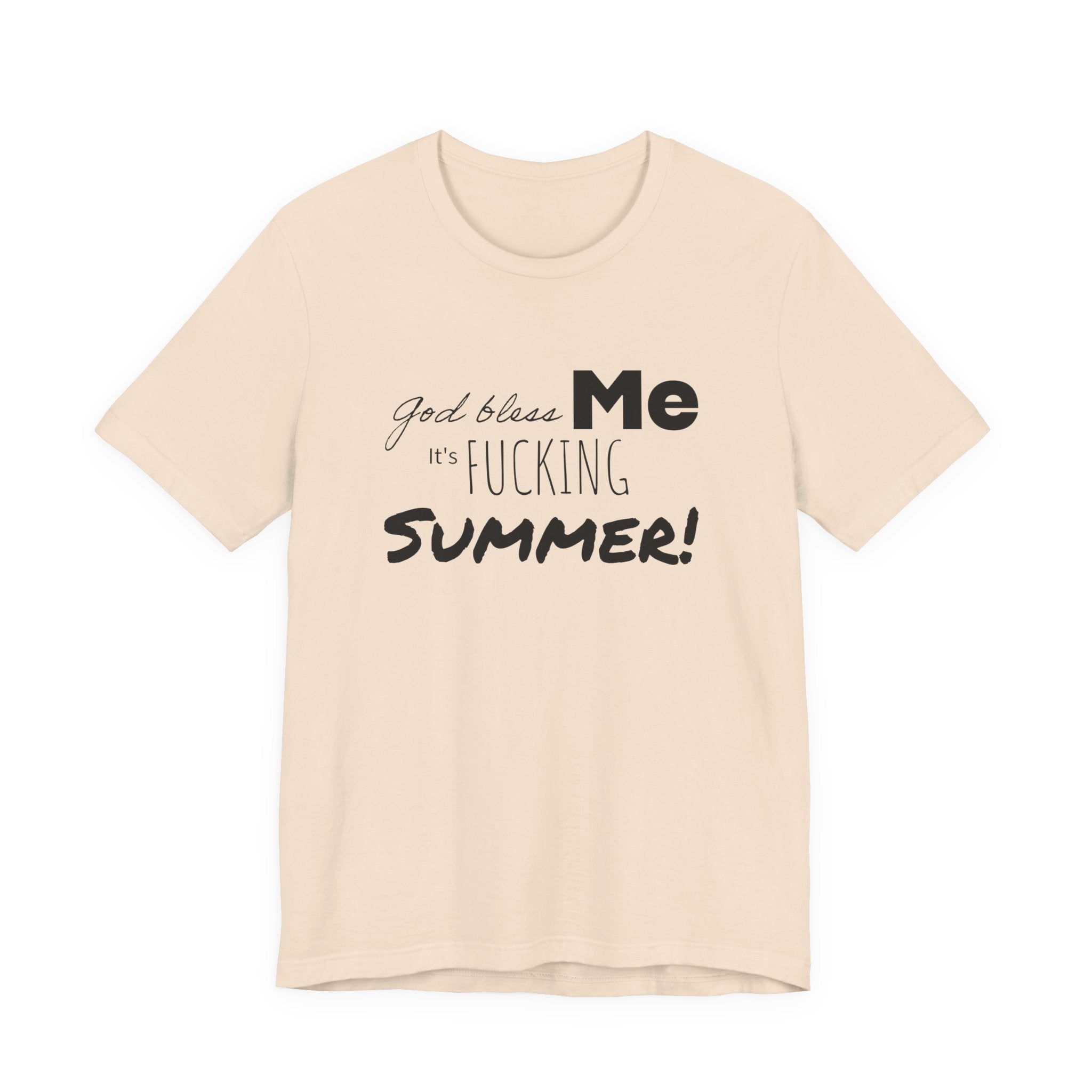 Summer Graphic Tee — "God Bless Me It's Fucking Summer!"