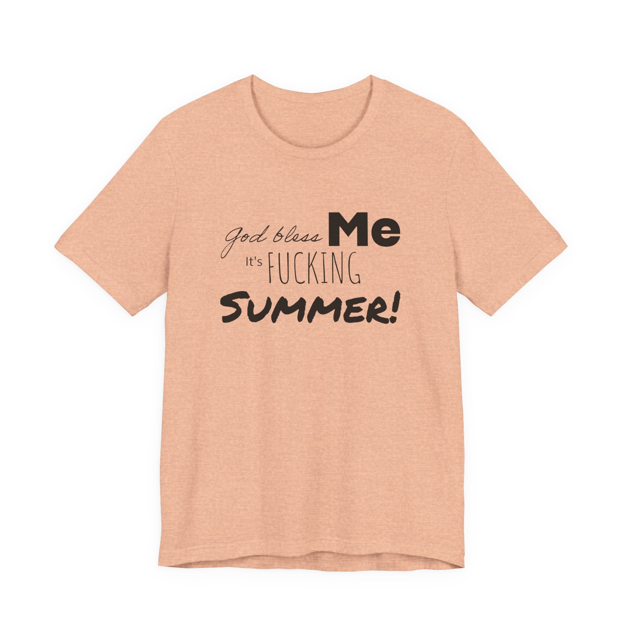 Summer Graphic Tee — "God Bless Me It's Fucking Summer!"