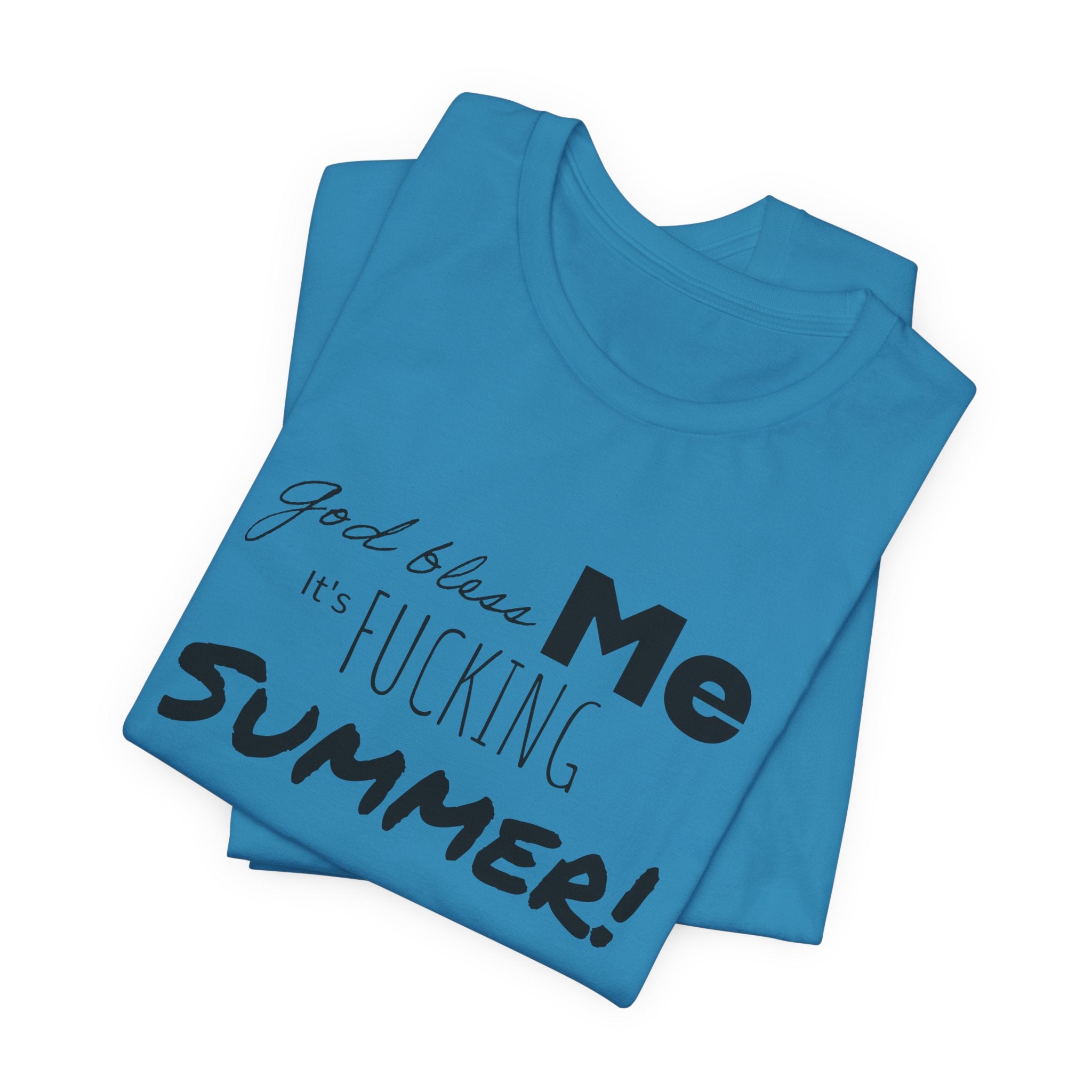 Summer Graphic Tee — "God Bless Me It's Fucking Summer!"