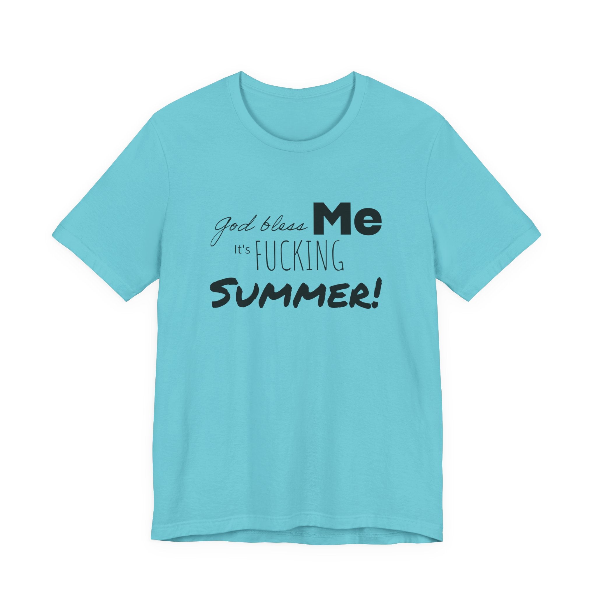 Summer Graphic Tee — "God Bless Me It's Fucking Summer!"
