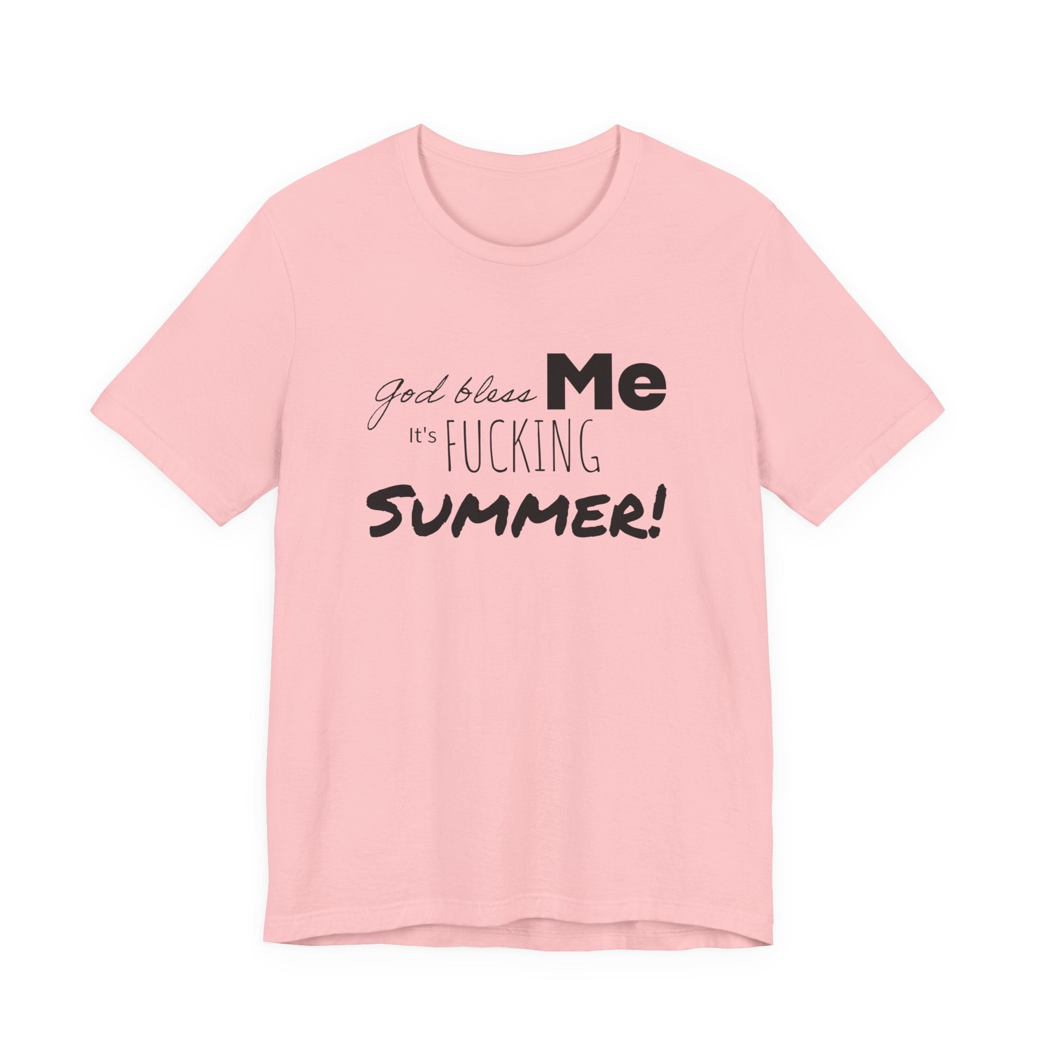 Summer Graphic Tee — "God Bless Me It's Fucking Summer!"