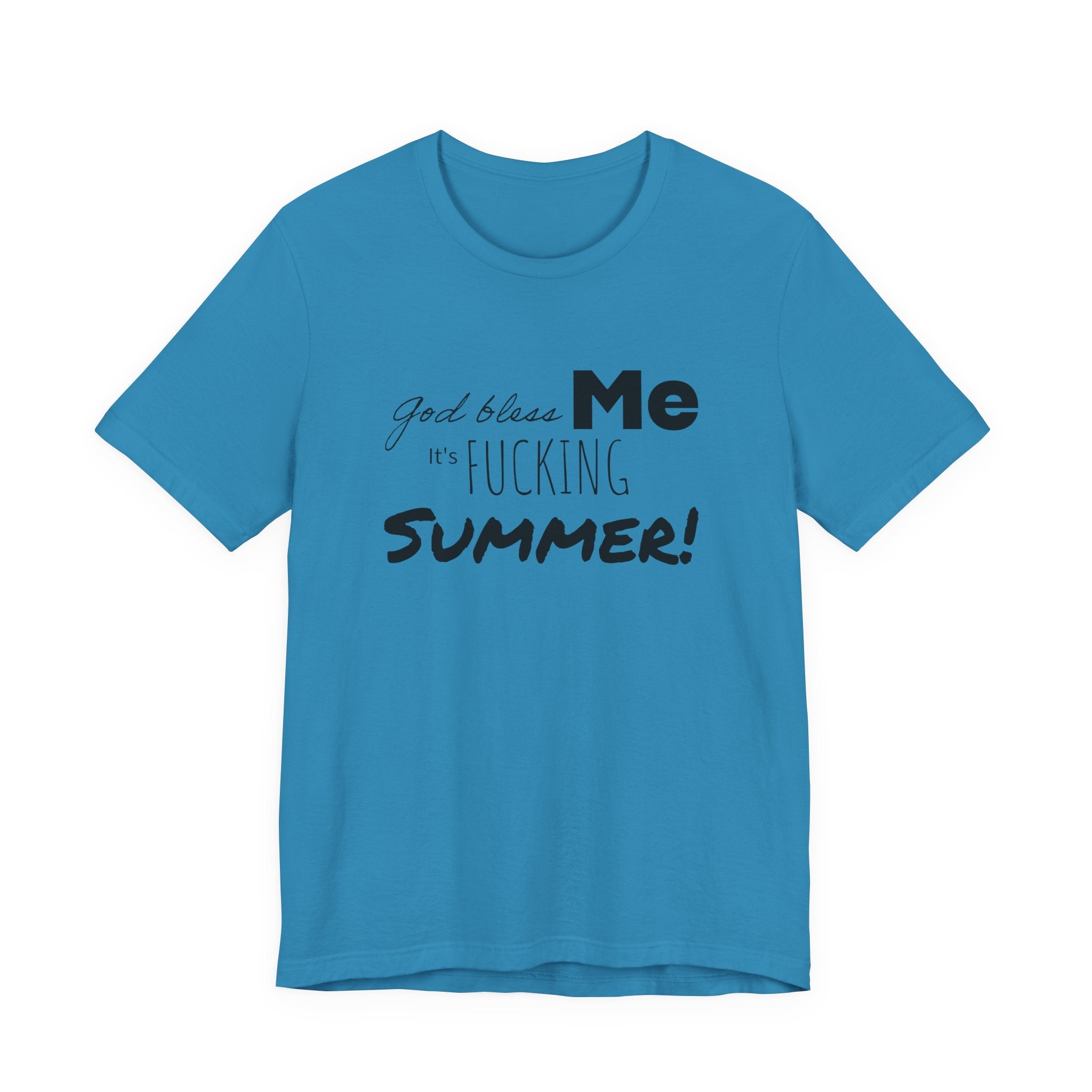 Summer Graphic Tee — "God Bless Me It's Fucking Summer!"