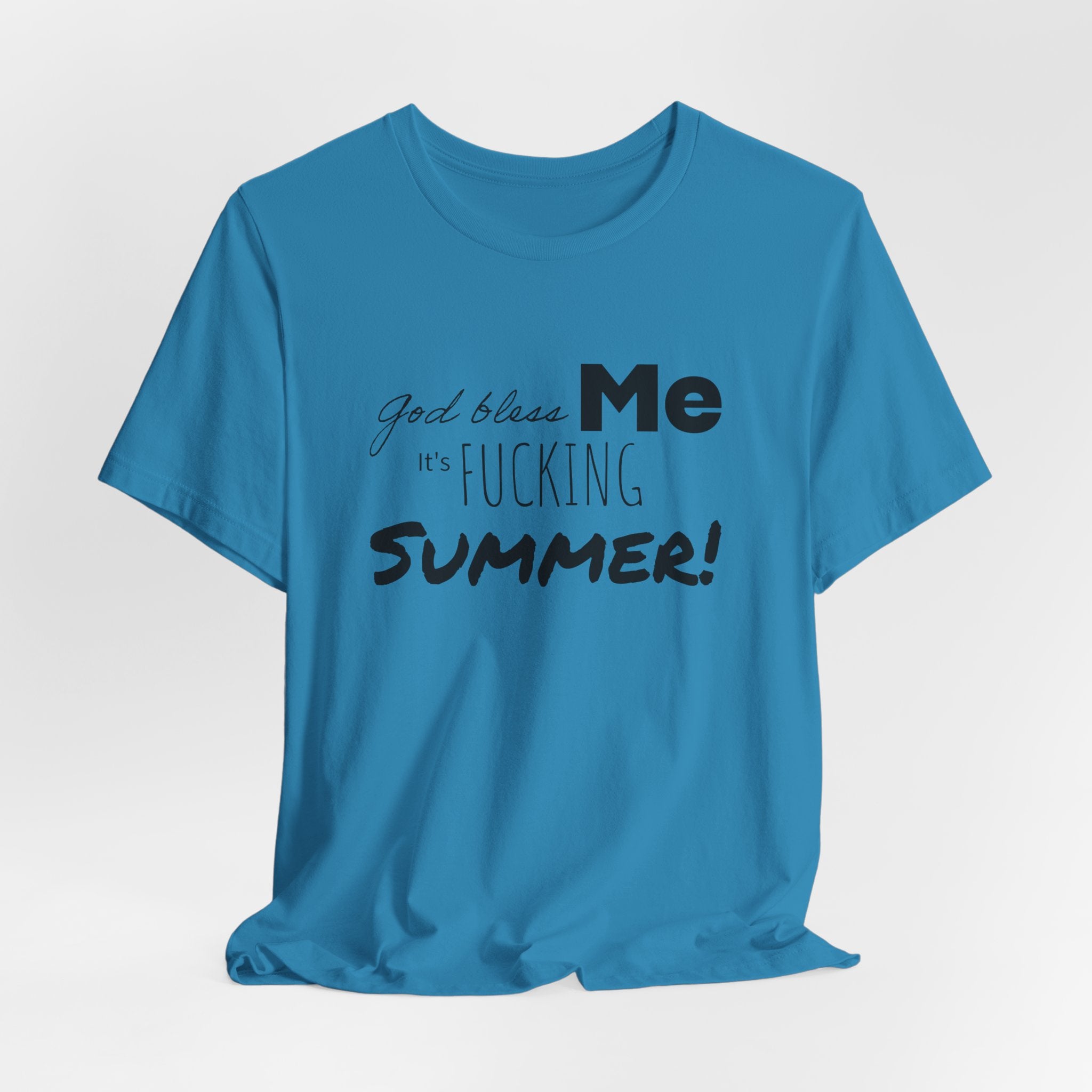 Summer Graphic Tee — "God Bless Me It's Fucking Summer!"