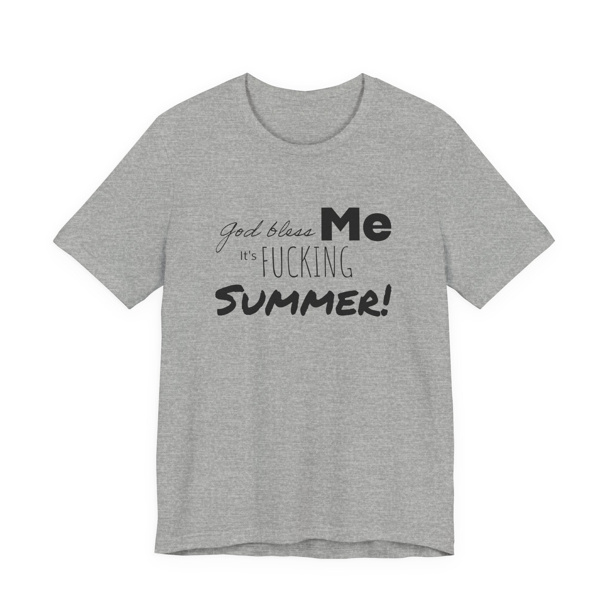 Summer Graphic Tee — "God Bless Me It's Fucking Summer!"