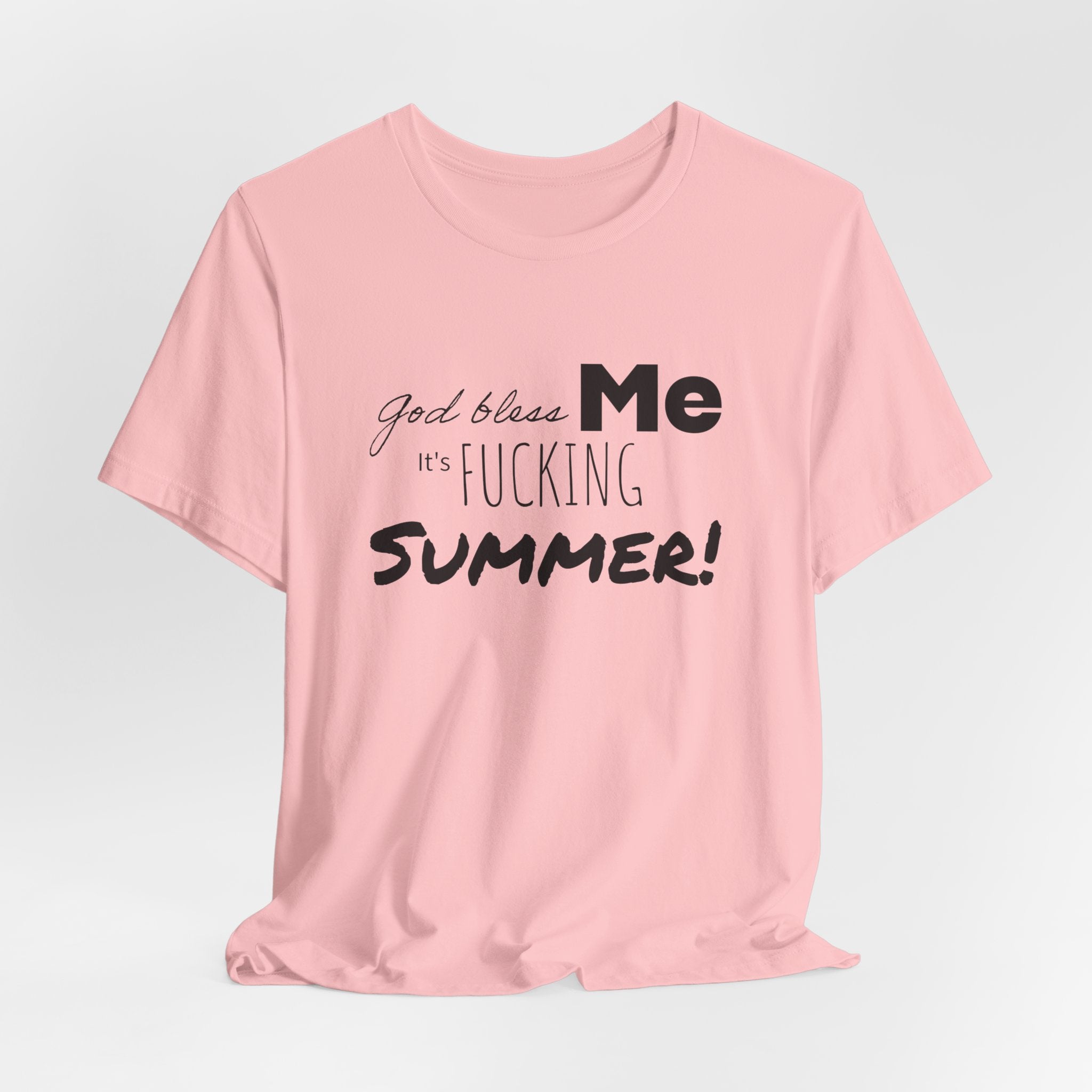 Summer Graphic Tee — "God Bless Me It's Fucking Summer!"