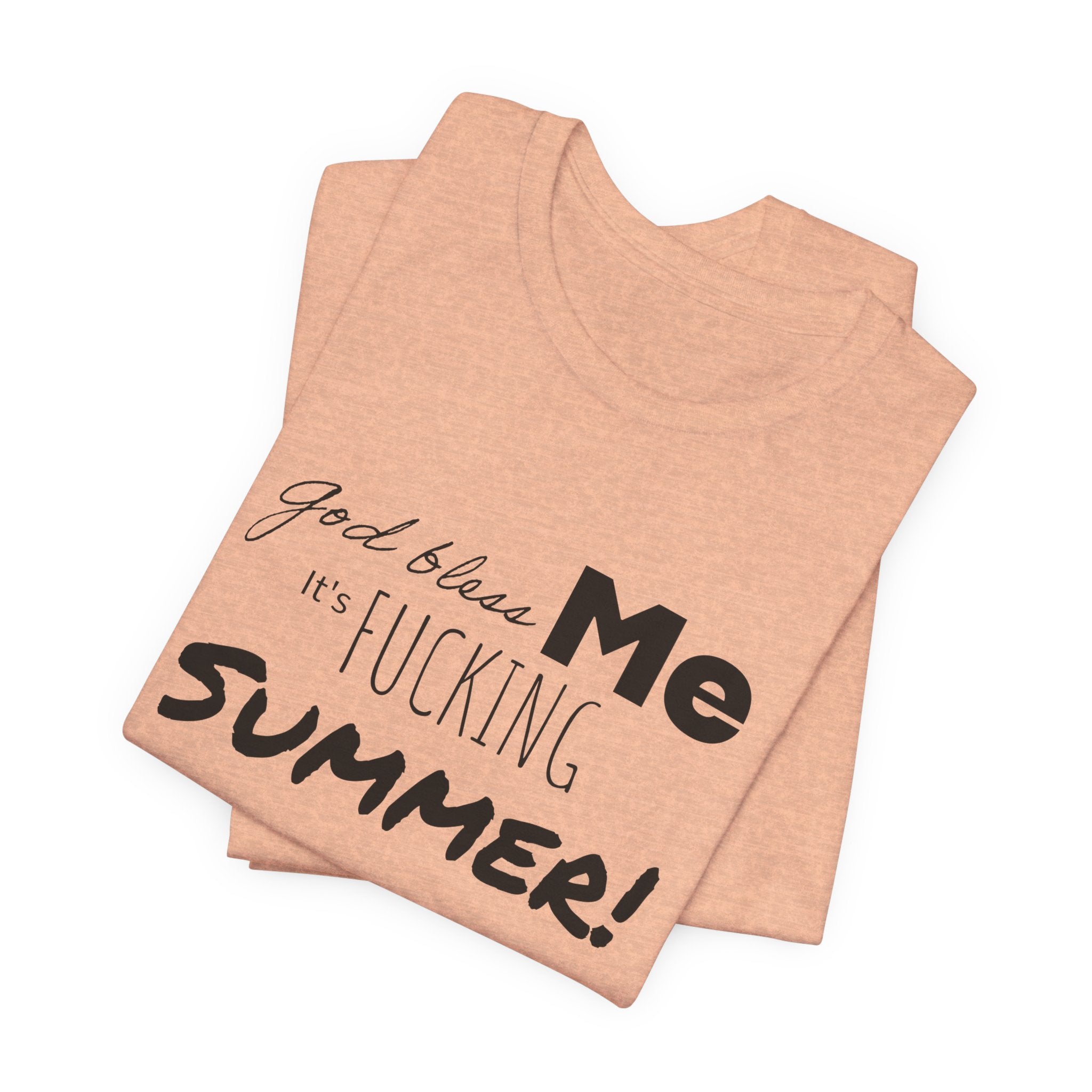 Summer Graphic Tee — "God Bless Me It's Fucking Summer!"