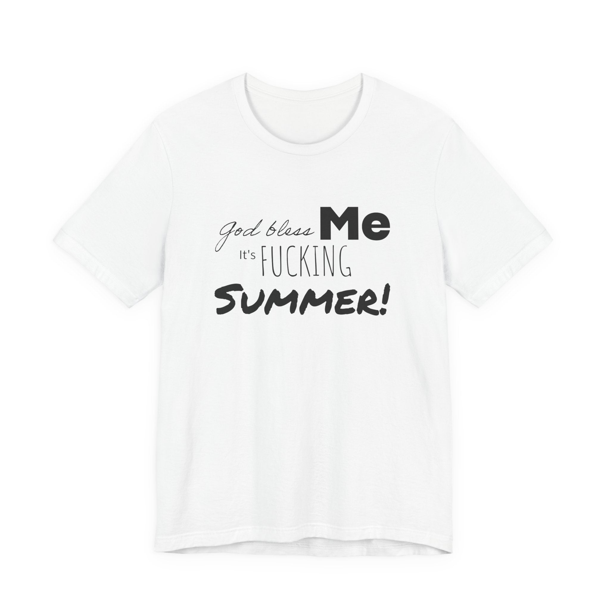 Summer Graphic Tee — "God Bless Me It's Fucking Summer!"