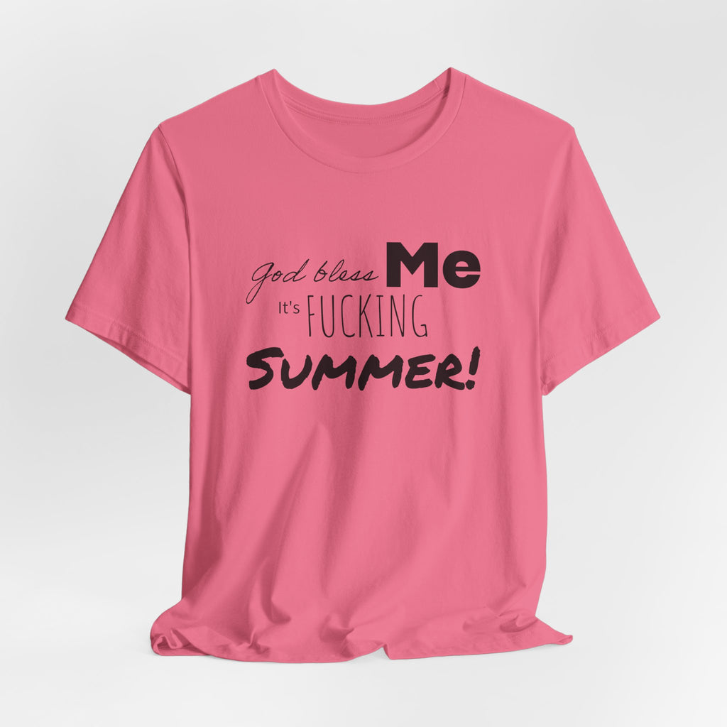 Summer Graphic Tee — "God Bless Me It's Fucking Summer!"