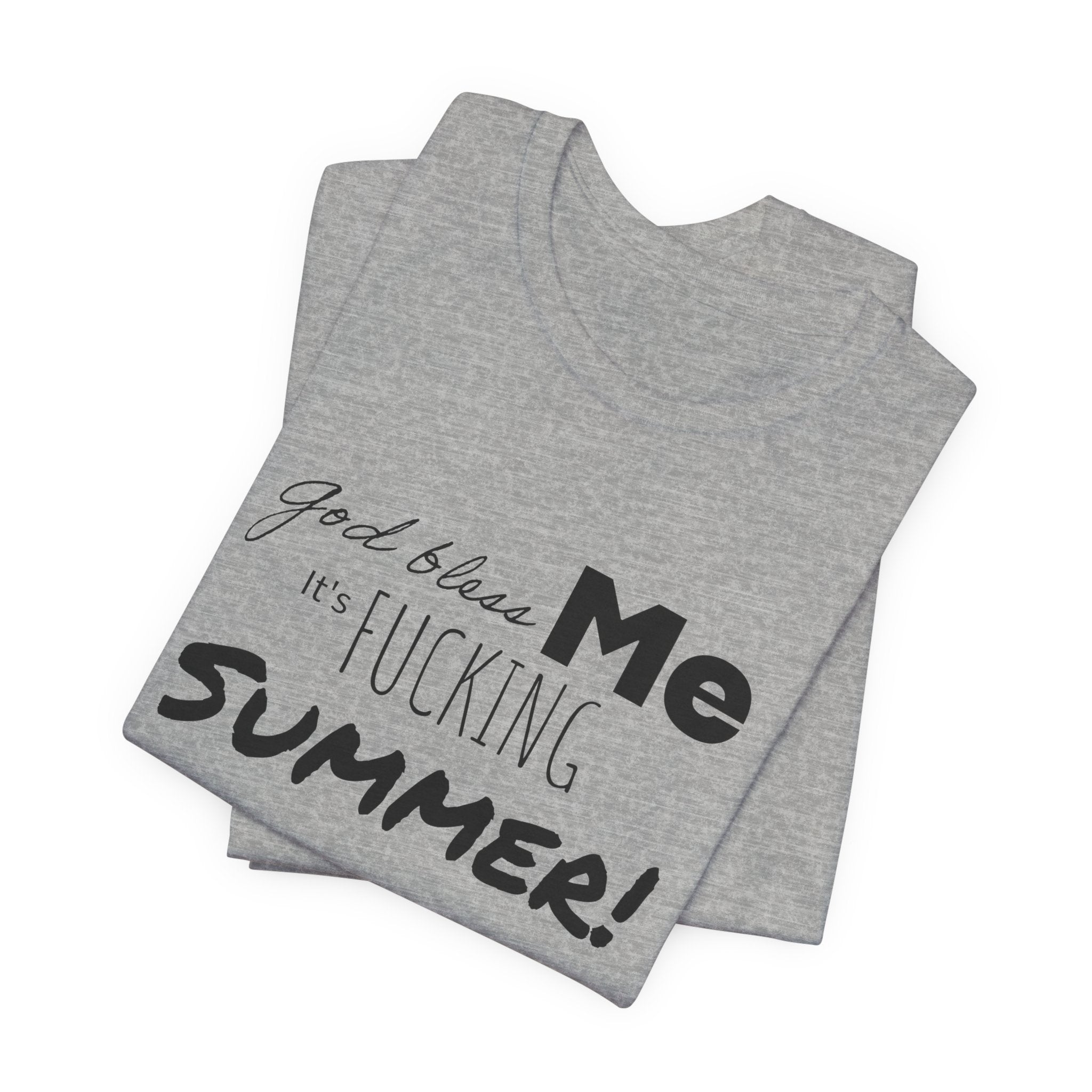 Summer Graphic Tee — "God Bless Me It's Fucking Summer!"